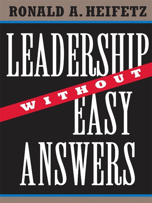Title details for Leadership Without Easy Answers by Ronald A. Heifetz - Available